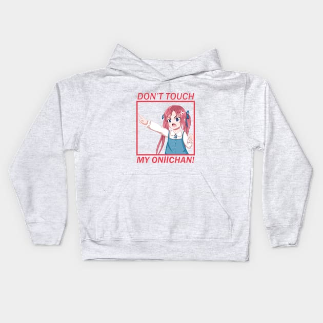 Don't touch my oniichan! Kids Hoodie by rentaire